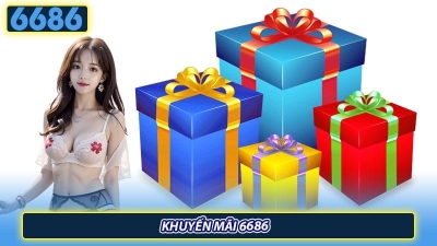 Khuyến mãi 6686 - Chương trình chơi game nhận thưởng khủng