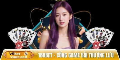 188BET – Cổng game bài thượng lưu, xanh chín bậc nhất 2025