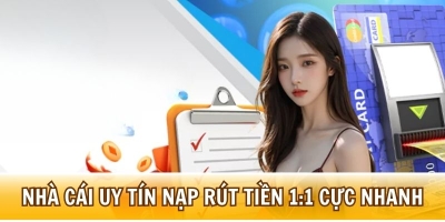 Nhà cái uy tín nạp rút tiền 1:1 cực nhanh - Top10nhacai.biz